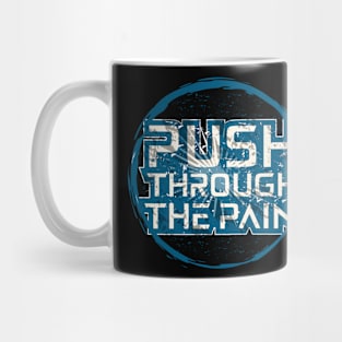 Push Through The Pain Mug